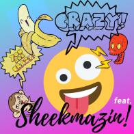 Crazy ft. Sheekmazin