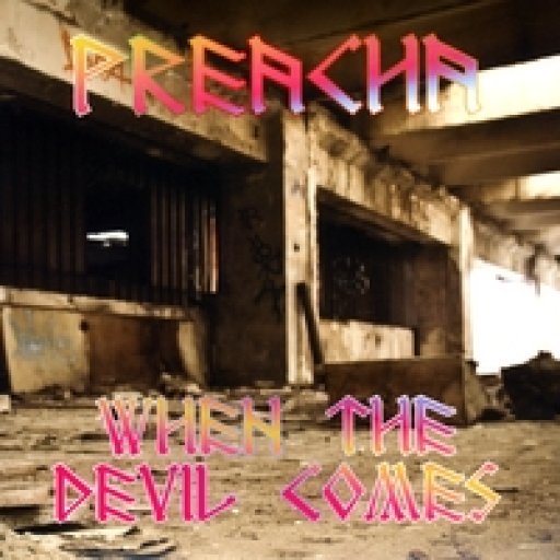 When the Devil Comes - Preacha | Holy Hip Hop...Taking The Gospel To ...