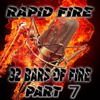 32 Bars of Fire Part 7